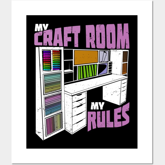 My Craft Room My Rules Scrapbooker Gift Wall Art by Dolde08